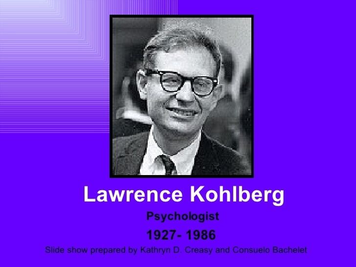 Lawrence Kohlberg Lawrence Kohlberg
