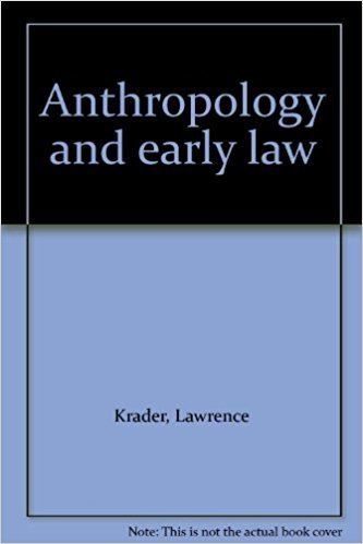 Lawrence Krader Anthropology and early law Lawrence Krader Amazoncom Books