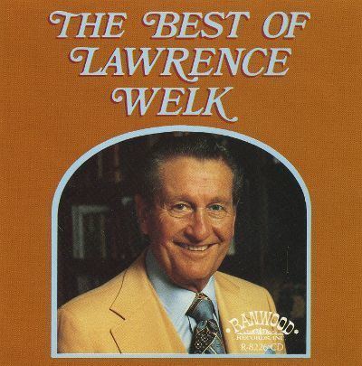 Lawrence Welk The Best of Lawrence Welk Ranwood Lawrence Welk