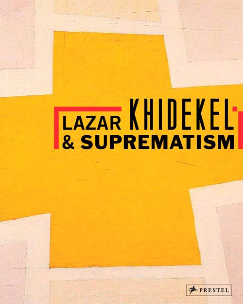 Lazar Khidekel Aesthetica Magazine Lazar Khidekel amp Suprematism