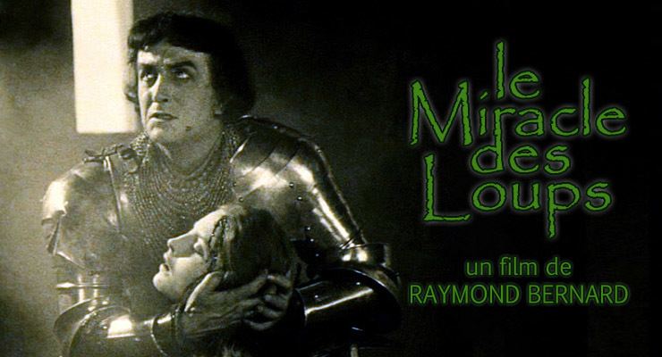 Le Miracle des loups (1924 film) Le Miracle des loups de Raymond Bernard 1924 Analyse et critique