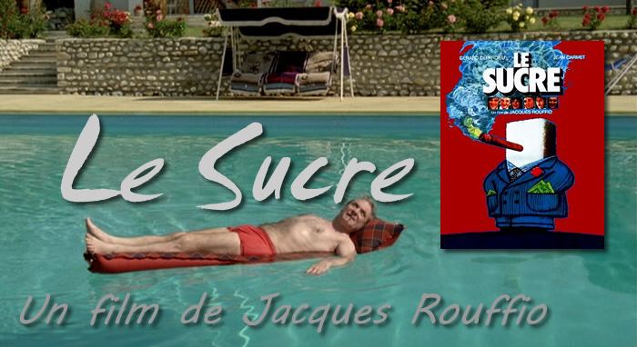 Le Sucre Le Sucre de Jacques Rouffio 1978 Analyse et critique du film