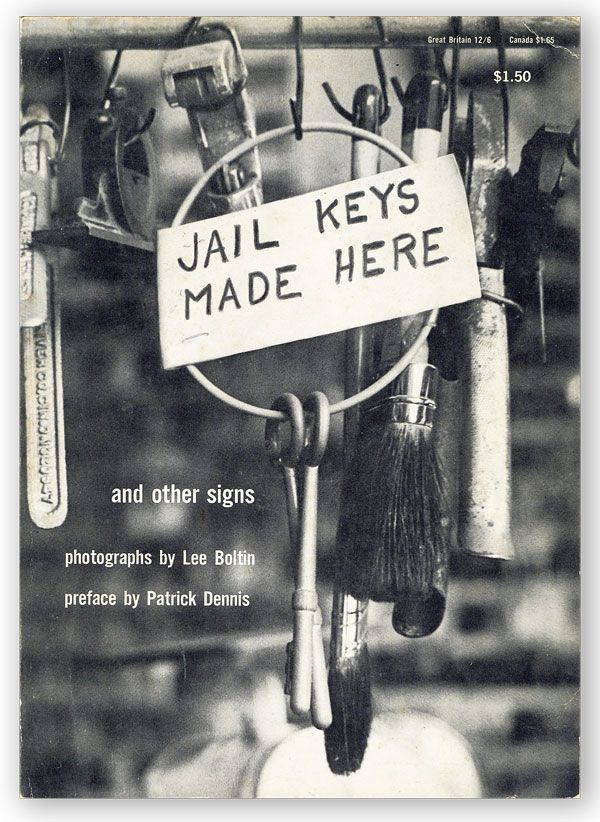 Lee Boltin Jail Keys Made Here and Other Signs Lee BOLTIN First Edition