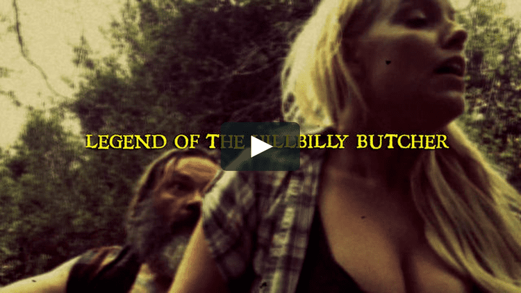 Legend of the Hillbilly Butcher Legend Of The Hillbilly Butcher on Vimeo