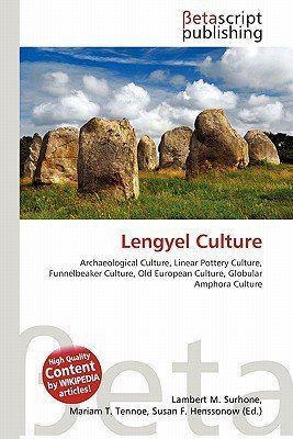 Lengyel culture Lengyel Culture by Lambert M Surhone Miriam T Timpledon Susan F