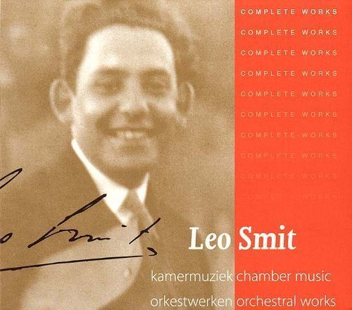 Leo Smit (Dutch composer) Leo Smit Complete Works Various Artists Songs Reviews Credits