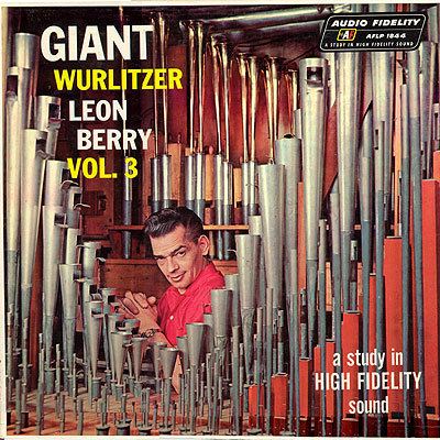 Leon Berry Cover Art Leon Berry Giant Wurlitzer Pipe Organ Vol 3