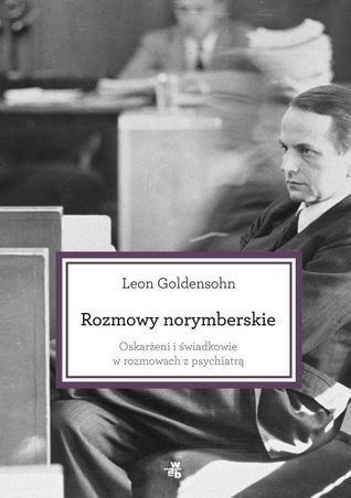 Leon Goldensohn The Nuremberg Interviews by Leon Goldensohn