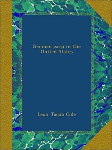 Leon Jacob Cole German carp in the United States Amazoncouk Leon Jacob Cole Books