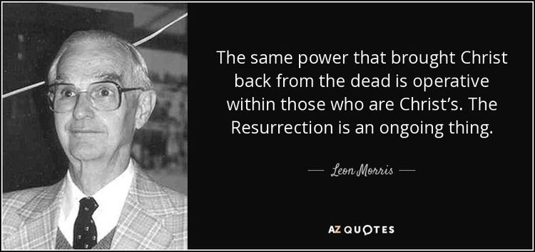 Leon Morris TOP 6 QUOTES BY LEON MORRIS AZ Quotes