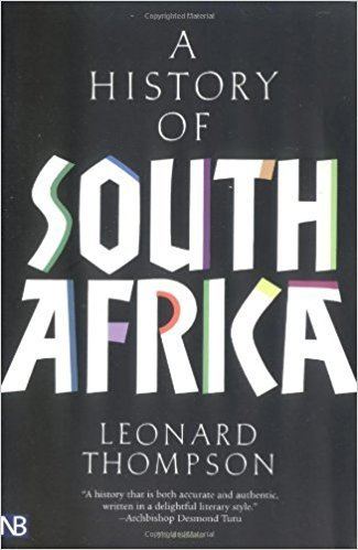 Leonard Thompson (author) A History of South Africa Third Edition Leonard Thompson