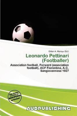 Leonardo Pettinari (footballer) Leonardo Pettinari Footballer Eldon A Mainyu 9786138031895