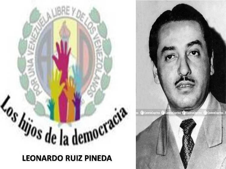 Leonardo Ruiz Pineda UN VENEZOLANO LUCHADOR DE LA DEMOCRACIA LEONARDO RUIZ