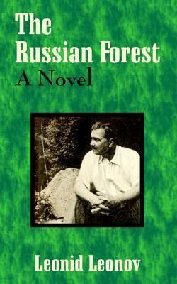 Leonid Leonov The Russian Forest by Leonid Leonov