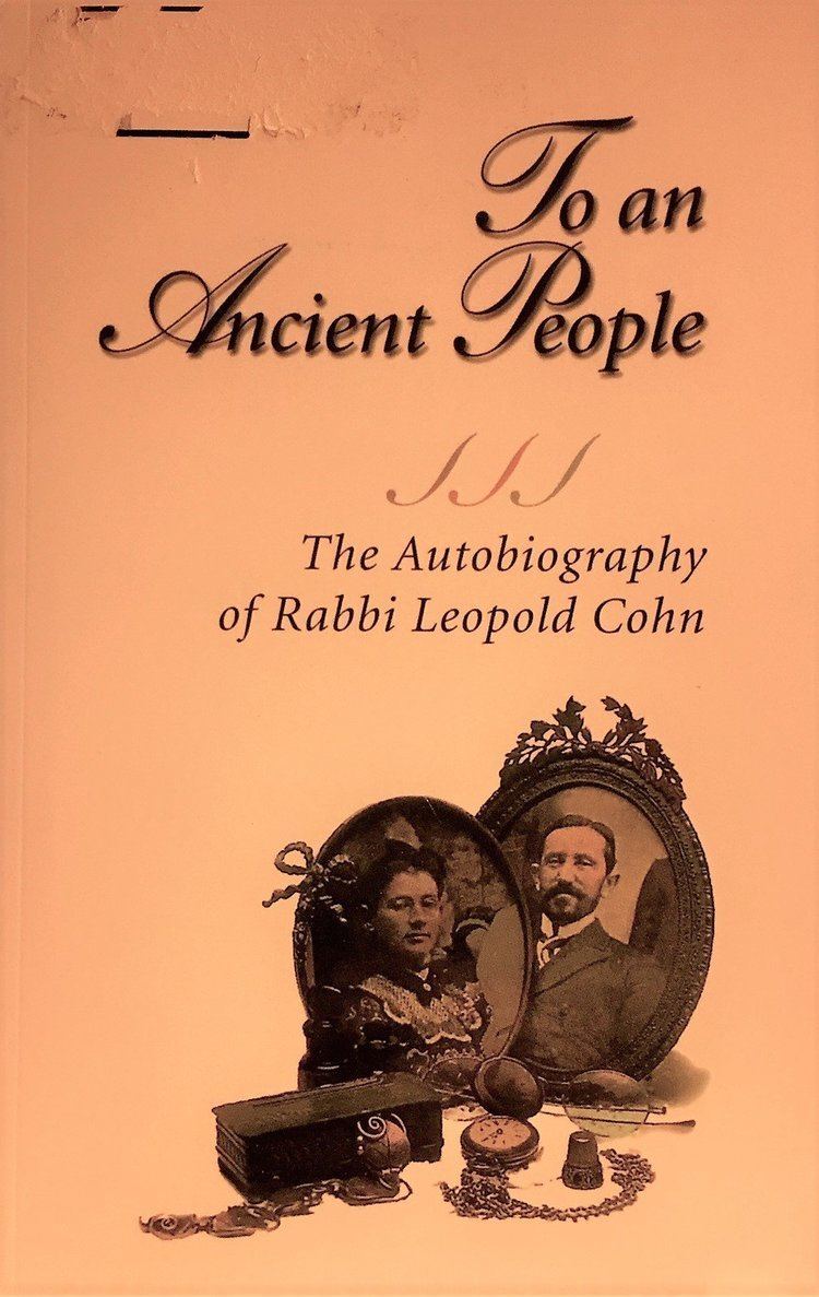 Leopold Cohn (author) To An Ancient People The Autobiography of Rabbi Leopold Cohn Rabbi