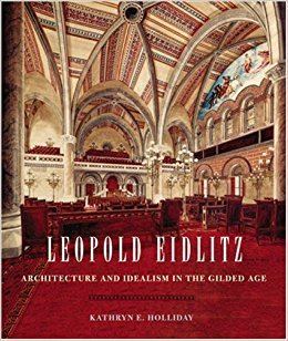 Leopold Eidlitz Buy Leopold Eidlitz Architecture and Idealism in the Gilded Age