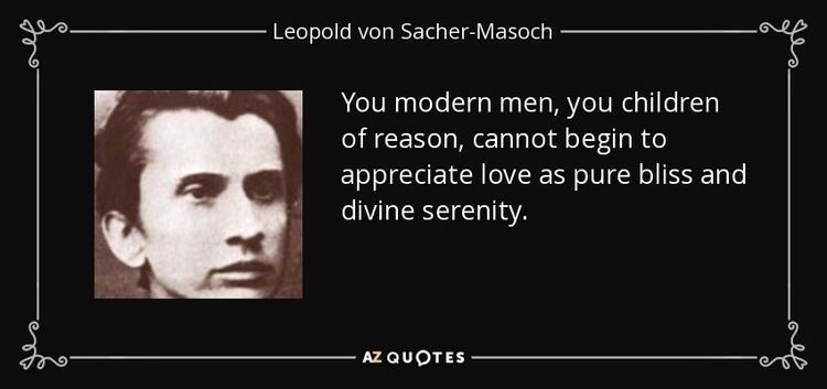 Leopold von Sacher-Masoch TOP 25 QUOTES BY LEOPOLD VON SACHERMASOCH AZ Quotes