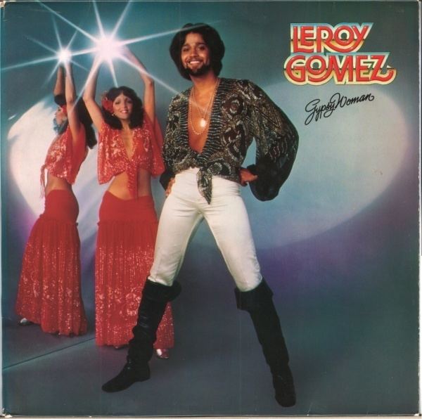 Leroy Gomez Leroy Gomez Gypsy Woman Records LPs Vinyl and CDs