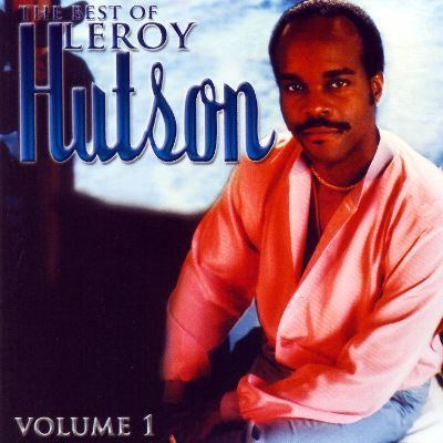 Leroy Hutson The Best of Leroy HutsonVol 1 Leroy Hutson Songs