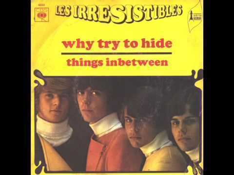 Les Irrésistibles Les Irrsistibles Why Try to Hide 1969 YouTube