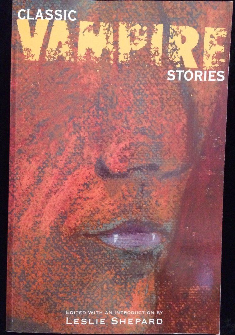 Leslie Shepard Classic Vampire Stories Leslie Shepard 9780806516646 Amazoncom