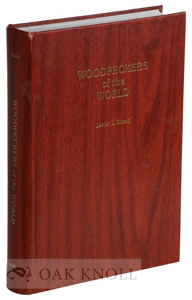 Lester L. Short WOODPECKERS OF THE WORLD Lester L Short