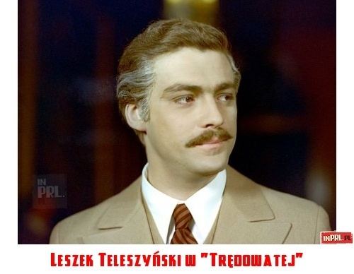 Leszek Teleszynski Leszek Teleszyski w quotTrdowatejquot inPRLpl
