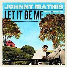 Let It Be Me: Mathis in Nashville httpsuploadwikimediaorgwikipediaenthumb2