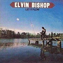 Let It Flow (Elvin Bishop album) httpsuploadwikimediaorgwikipediaenthumb2