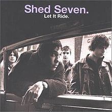 Let It Ride (Shed Seven album) httpsuploadwikimediaorgwikipediaenthumbf
