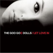 Let Love In (Goo Goo Dolls album) httpsuploadwikimediaorgwikipediaenthumbc