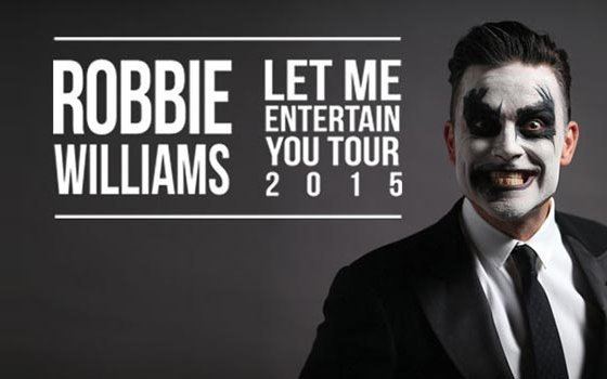 Let Me Entertain You Tour Let Me Entertain You Tour 2015 Robbie Williams