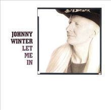 Let Me In (Johnny Winter album) httpsuploadwikimediaorgwikipediaenthumb5
