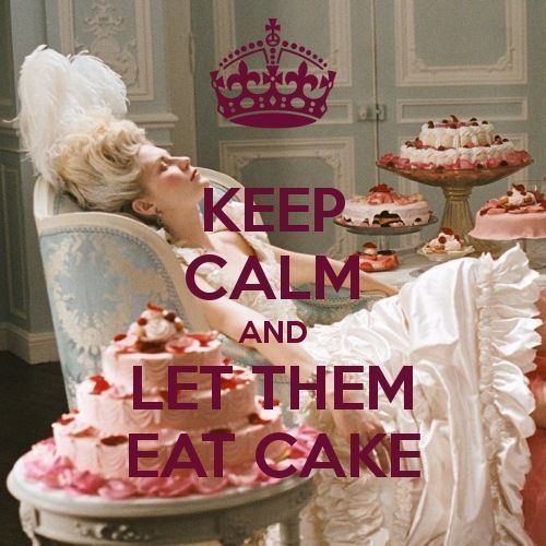 Let them eat cake Let them eat cakequot quote used by Marie Antoinette even though she