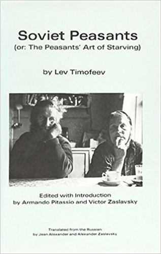 Lev Timofeev Soviet Peasants Or the Peasants Art of Starving Lev Timofeev