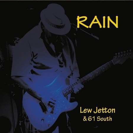 Lew Jetton Lew Jetton 61 South Rain Album Review Blues Blast Magazine