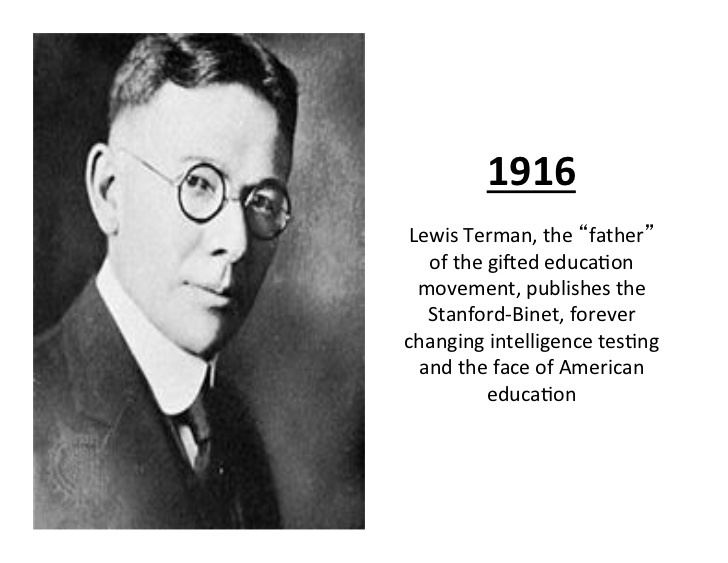 On the left, Lewis Terman with a serious face and wearing eyeglasses. On the right, information about Lewis Terman as the "father" of the gifted education movement.