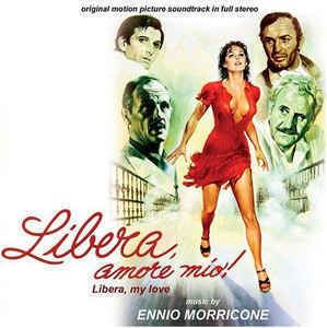 Libera, My Love Ennio Morricone Libera Amore Mio Libera My Love Original