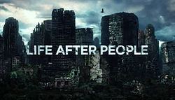 Life After People Life After People Wikipedia