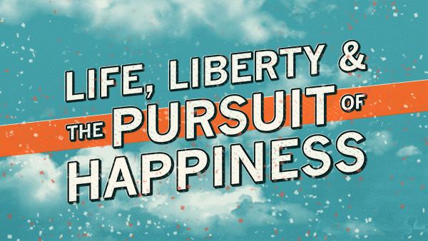 Life, Liberty and the pursuit of Happiness North Point