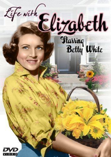Life with Elizabeth Amazoncom Life with Elizabeth starring Betty White Betty White