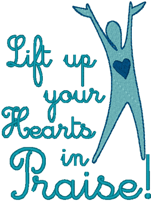 Lift Up Your Hearts! Lift Up Your Hearts Embroidery Design