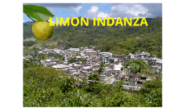 Limón Indanza Canton TURISMO DE LIMON INDANZA by Juan Carloz on Prezi