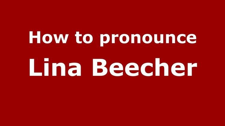 Lina Beecher How to pronounce Lina Beecher American EnglishUS PronounceNames