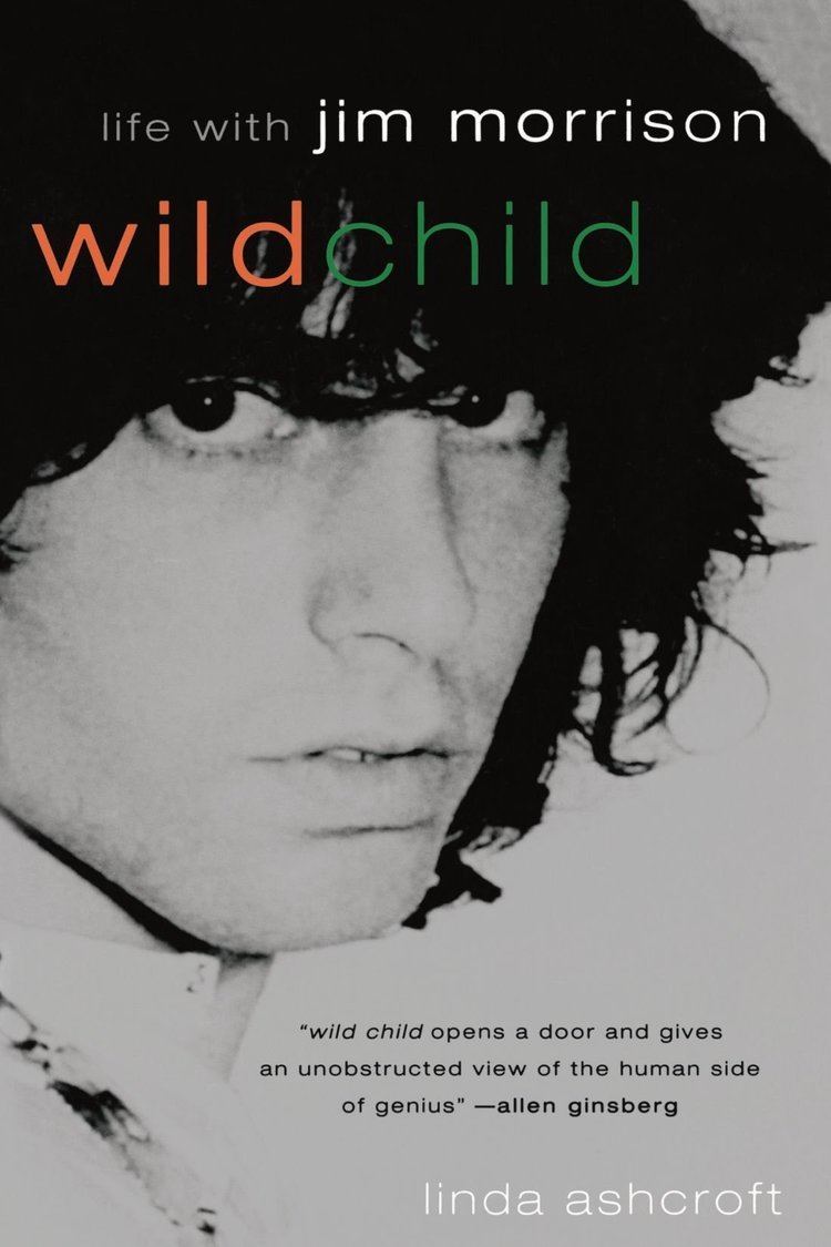 Linda Ashcroft Wild Child Life with Jim Morrison Linda Ashcroft 9781560252498