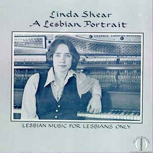Linda Shear Linda Shear A Lesbian Portrait Lesbian Music For Lesbians Only