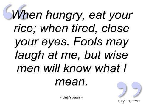Linji Yixuan hungrylinjiyixuan quotes RANDOM THOUGHTSQUOTESWORDS
