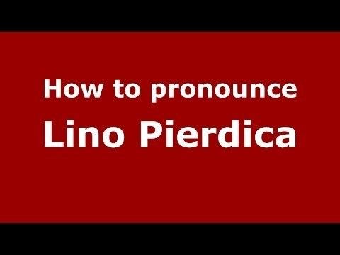 Lino Pierdica How To Pronounce Lino Pierdica Italian Italy Pronouncenames Com