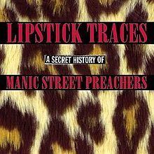 Lipstick Traces (A Secret History of Manic Street Preachers) httpsuploadwikimediaorgwikipediaenthumb4