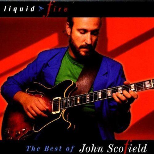 Liquid Fire: The Best of John Scofield httpsimagesnasslimagesamazoncomimagesI5